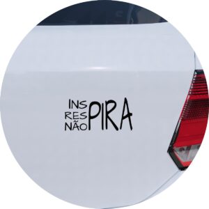 Adesivo de Carro Inspira Respira Não Pira