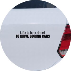 Adesivo de Carro Life Is Too Short To Drive Boring Cars