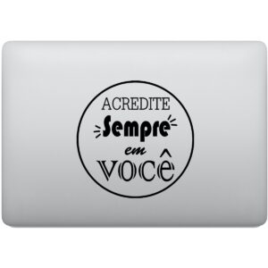 Adesivo de Notebook Acredite Sempre em Você!